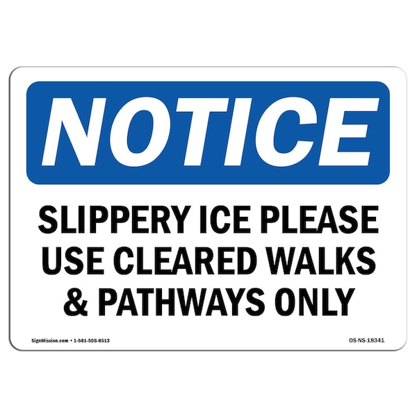 OSHA, Slippery Ice Please Use Cleared Walks &, 24in X 18in Rigid Plastic, 24" W, 18" H, Landscape